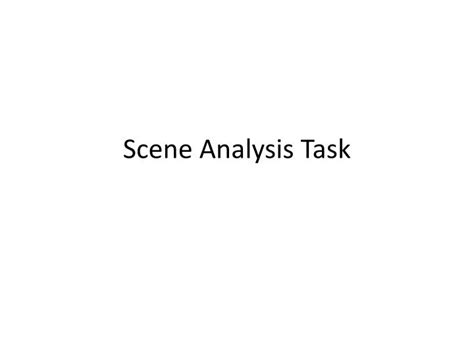 Ppt Scene Analysis Task Powerpoint Presentation Free Download Id3083980