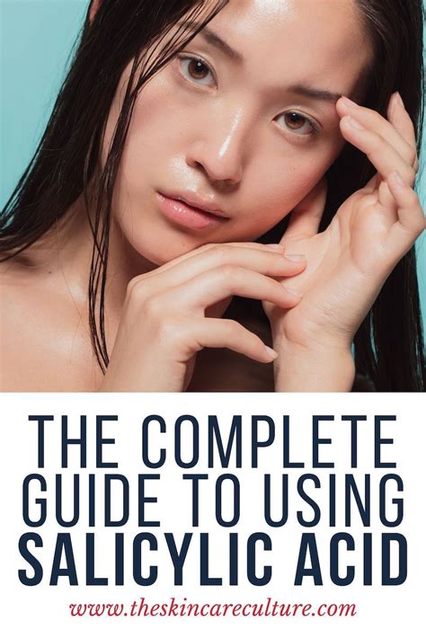 The Complete Guide To Using Salicylic Acid Artofit