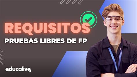 Requisitos Para Inscribirte En Las Pruebas Libres De Fp Youtube