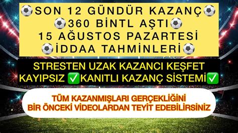 15 ağustos pazartesi iddaa tahminleri para kazanmak bahis iddaa