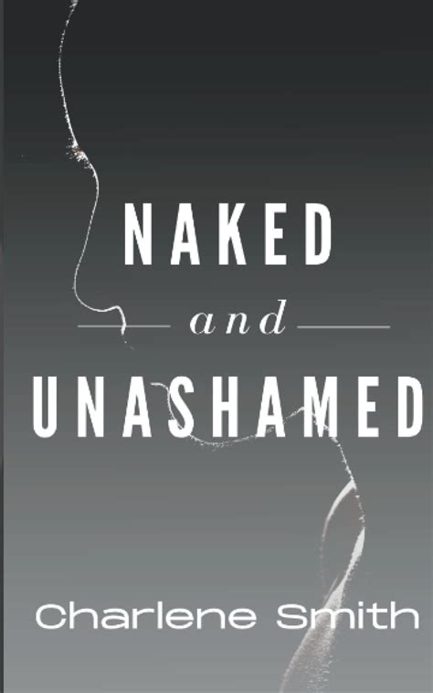 Naked And Unashamed By Charlene Smith Goodreads