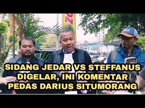 SIDANG PERDANA JEDAR VS STEFFAN DIGELAR INI KOMENTAR PEDAS DARIUS