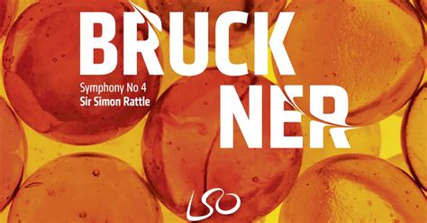 Review Bruckner Symphony No 4 Lso Rattle 2022