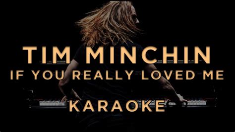 Tim Minchin If You Really Loved Me • Karaoke Youtube