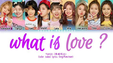 TWICE 트와이스 WHAT IS LOVE Lyrics Color Coded Han Rom Eng YouTube