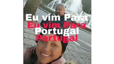 Como Vim Para Portugal Youtube