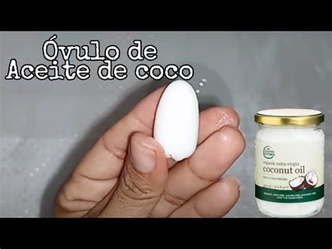 cómo hacer óvulos de Aceite de coco para combatir los hongos y mal olor