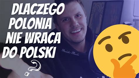 Dlaczego Polonia Nie Wraca Do Polski Co Nas Hamuje Youtube