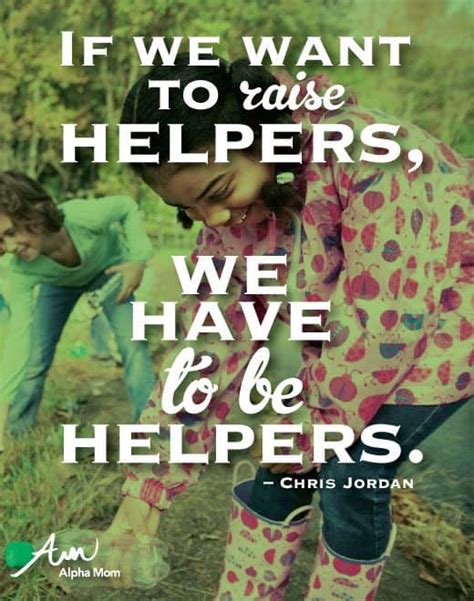 Be A Helper Raise A Helper Alpha Mom