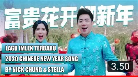 2020 CHINESE NEW YEAR SONG BY NICK CHUNG STELLA CHUNG LAGU IMLEK