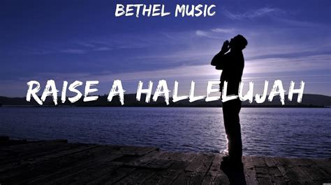 Bethel Music Raise A Hallelujah Lyrics Hillsong United Hillsong