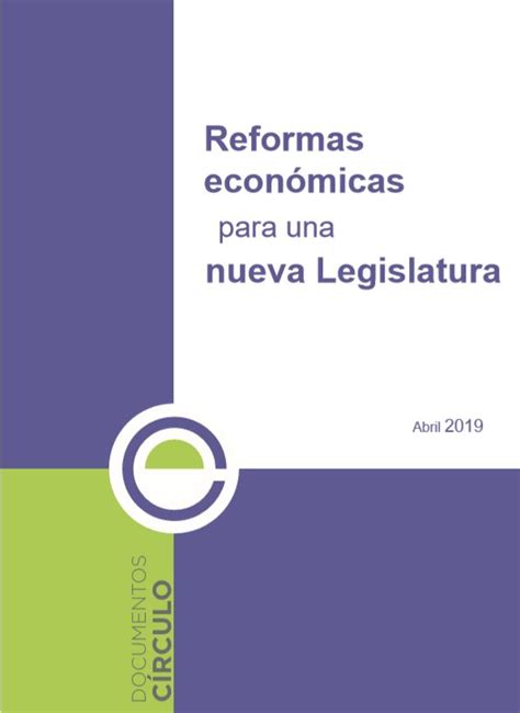 Reformas Económicas Para Una Nueva Legislatura Círculo De Empresarios