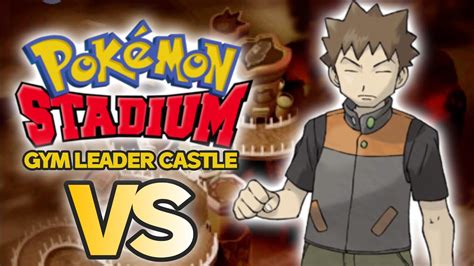 Pokémon Stadium Gym Leader Castle Vs Brock Youtube