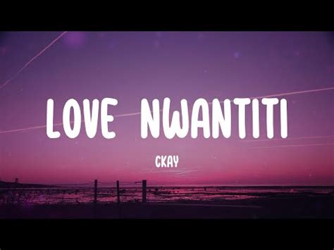 Love Nwantiti Ckay Lyrics Ah Ah Ah Ah Ah Ah Ah Ah Youtube