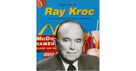 The Life of Ray Kroc and the story of McDonald's restaurants by ...