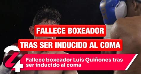 Fallece Boxeador Luis Qui Ones Tras Ser Inducido Al Coma Noticias Siete