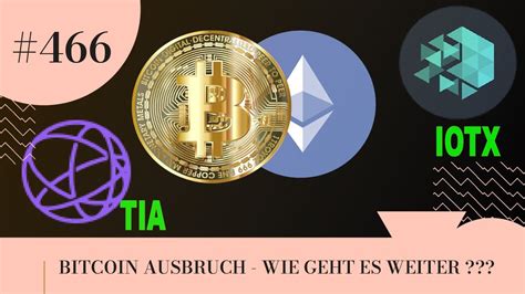 TIA IOTX COIN ANALYSE BITCOIN AUSBRUCH WIE GEHT ES WEITER