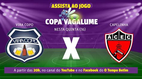 VIRA COPO X CAPELINHA ASSISTA AO VIVO À COPA VAGALUME NESTA QUINTA