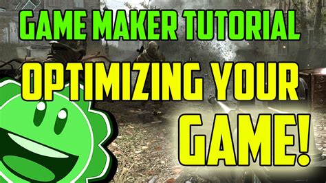 Game Maker Tutorial Optimizing Your Game Youtube