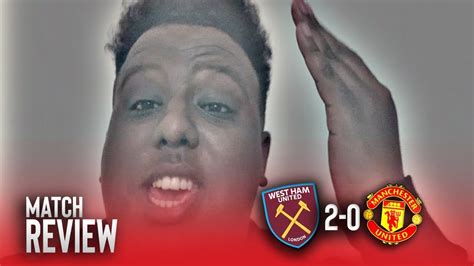 Ole Out Rant West Ham Utd Manchester United Match Review