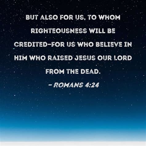 Romans 424 But Also For Us To Whom Righteousness Will Be Credited