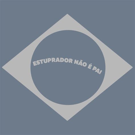 Quebrando o Tabu on Twitter CRIANÇA NÃO É MÃE ESTUPRADOR NÃO É PAI