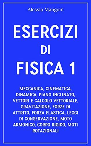 Amazon Esercizi Di Fisica Meccanica Cinematica Dinamica Piano