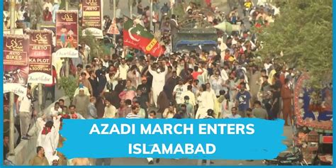 Pakistanʼs Azadi March Enters Islamabad Turns City Into Battlefield Imran Khan Demands Fresh