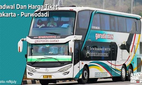 Jadwal Dan Harga Tiket Bus Jakarta Purwodadi Lengkap Ayo Naik Bis