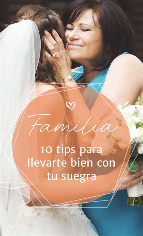 10 Consejos Para Llevarte Bien Con Tu Suegra Consejos Matrimonio