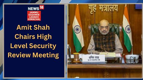 Delhi Amit Shah Chairs High Level Security Review Meeting On Jammu