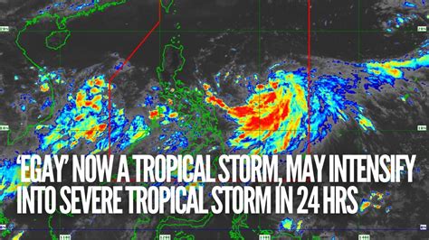 Egay Now A Tropical Storm May Intensify Into Severe Tropical Storm