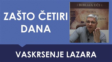 Vaskrsenje Lazara Iz Mrtvih Za To Etiri Dana Imam Odgovor Mr