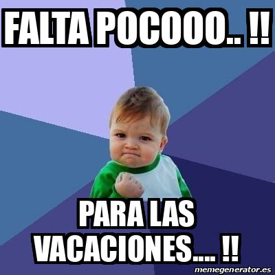 Meme Bebe Exitoso Falta Pocooo Para Las Vacaciones 33102480