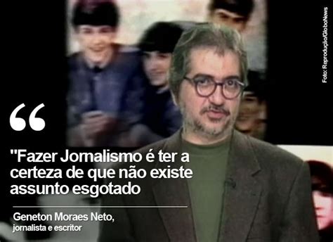 G1 Jornalista Geneton Moraes Neto Morre No Rio Aos 60 Anos