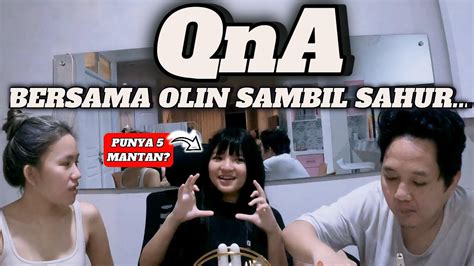 Qna Bareng Olin Sambil Sahur Ternyata Umurnya Berapa Coba Youtube