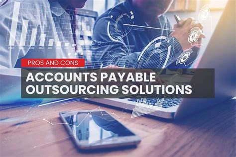 Accounts Payable Outsourcing Solutions Pros And Cons