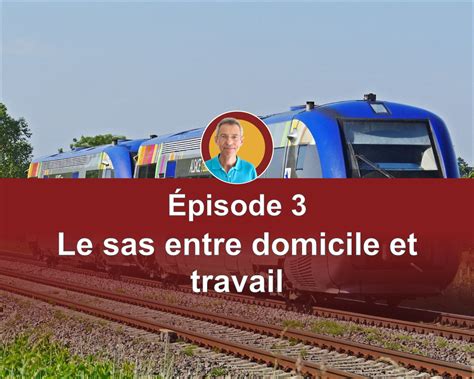 Les 8 étapes clés d une bonne journée Episode 3 Le sas entre