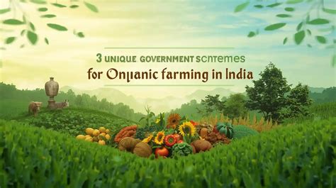 unique government schemes  organic farming  india farm