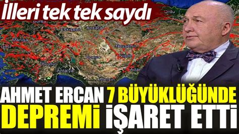 Ahmet Ercan 7 büyüklüğünde depremi işaret etti İlleri tek tek saydı