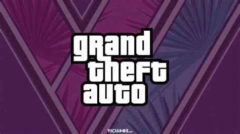 GTA 6 Dono da Rockstar Games explica porque Grand Theft Auto VI está