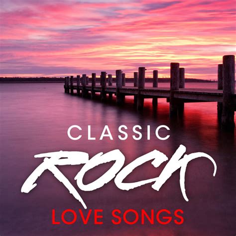 Classic Rock Love Songs Album By Rock Classic Hits Allstars Spotify