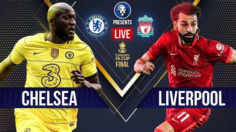 Chelsea Vs Liverpool Fa Cup Final 2022 Live Watchalong Youtube