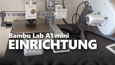 Bambu Lab A Mini Einrichtung Und Test D Druck Deutsch Youtube