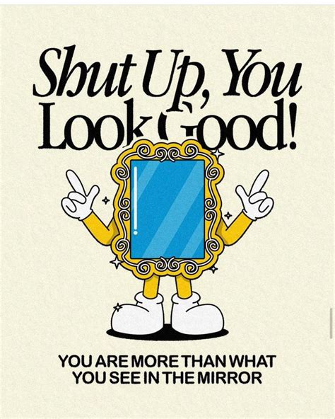 A Cartoon Character Holding Up A Mirror With The Words Shut Up You