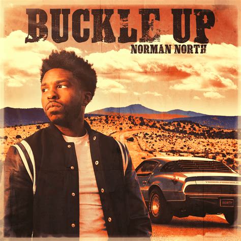 Norman North Buckle Up Lyrics Genius Lyrics