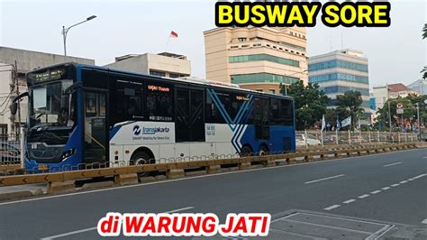 BUSWAY WARUNG JATI Saat Jam Sibuk Sore Jam 5 Sore Transjakarta