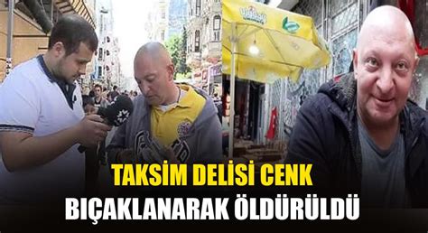 Taksim Delisi Cenk Ld M Gazette