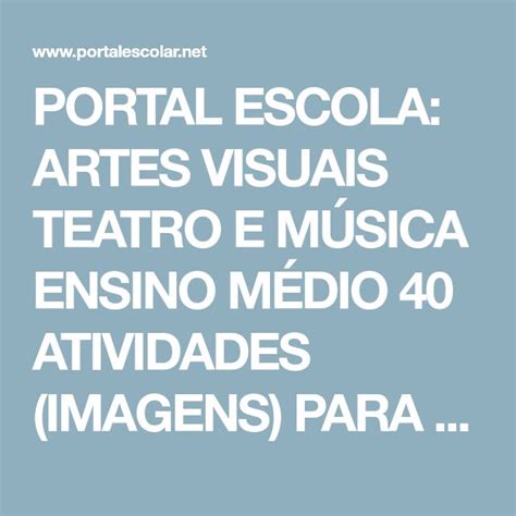 Portal Escola Artes Visuais Teatro E M Sica Ensino M Dio Atividades