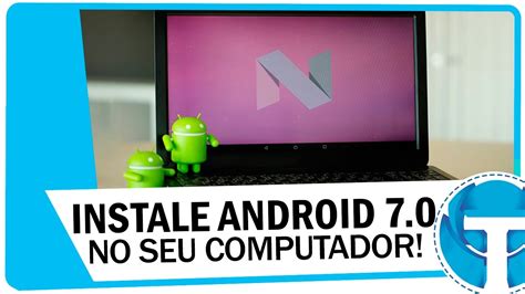 Como Instalar O Android Nougat No Pc Youtube